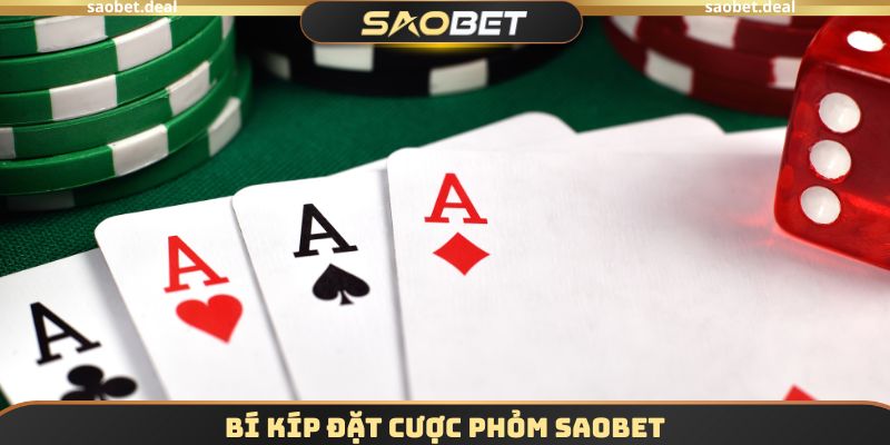 Bí kíp đặt cược Phỏm SAOBET