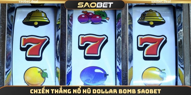Chiến thắng Nổ hũ Dollar Bomb SAOBET