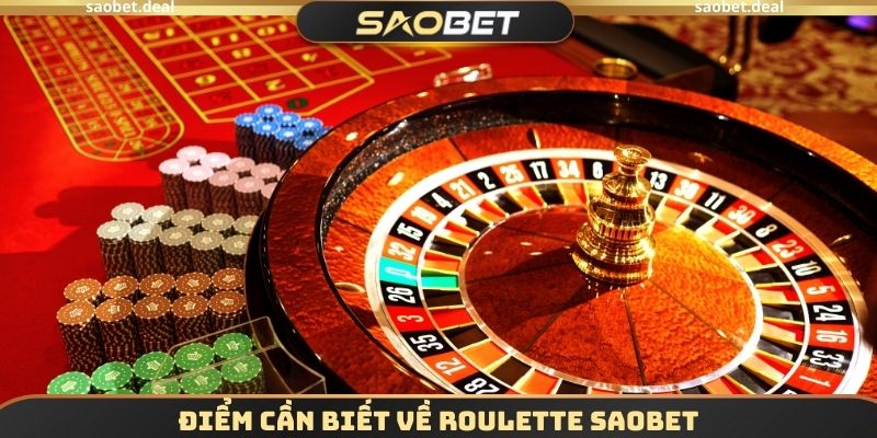Roulette SAOBET - Vòng Quay May Mắn Hấp Dẫn Nhất Thị Trường 2 Điểm cần biết về Roulette SAOBET