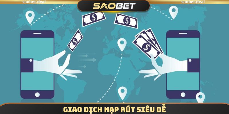 Giao dịch nạp rút siêu dễ