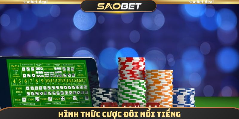 Hình thức cược đôi nổi tiếng