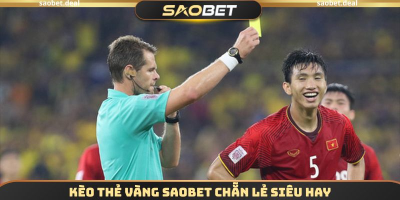Kèo thẻ vàng SAOBET chẵn lẻ siêu hay