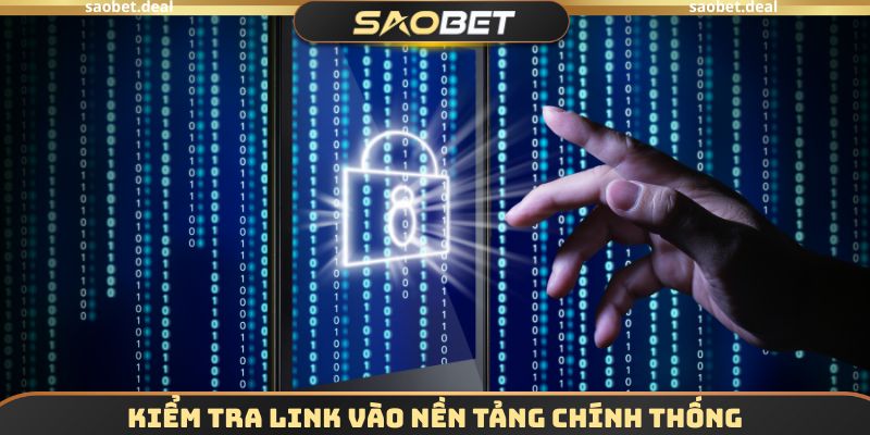 Kiểm tra link vào nền tảng chính thống