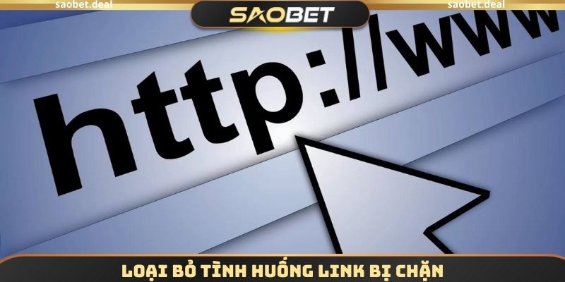 Loại bỏ tình huống link bị chặn