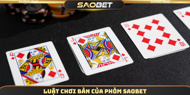 Luật chơi bản của Phỏm SAOBET