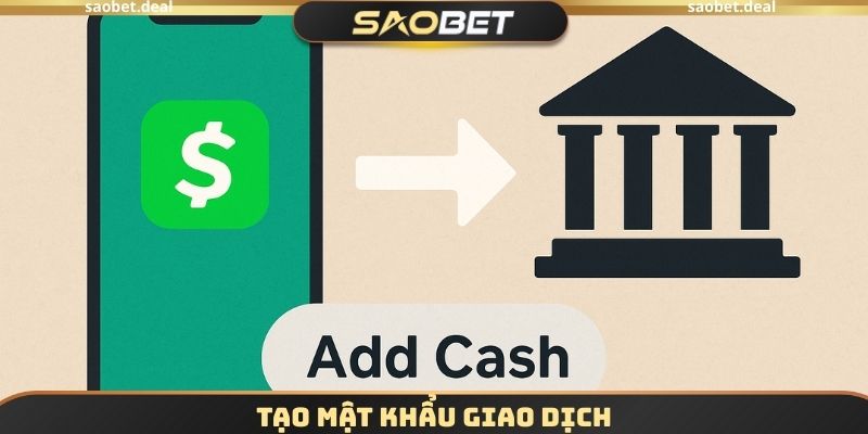 Rút Tiền SAOBET Siêu Tốc, Thành Công 100% Cho Tân Thủ 2 Tạo mật khẩu giao dịch