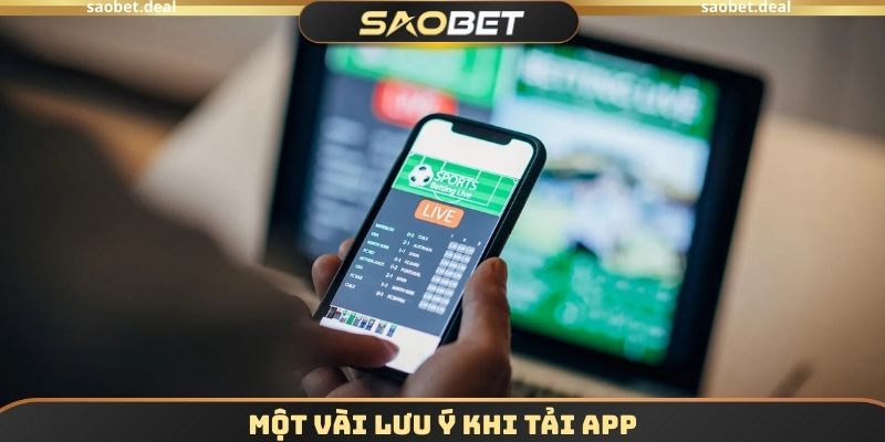 Một vài lưu ý khi tải app