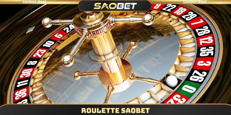 Roulette SAOBET - Vòng Quay May Mắn Hấp Dẫn Nhất Thị Trường 1 Roulette SAOBET