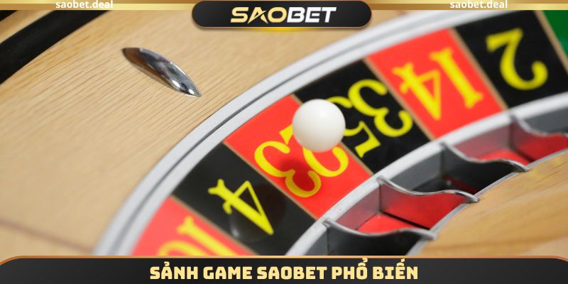 Sảnh Game SAOBET phổ biến