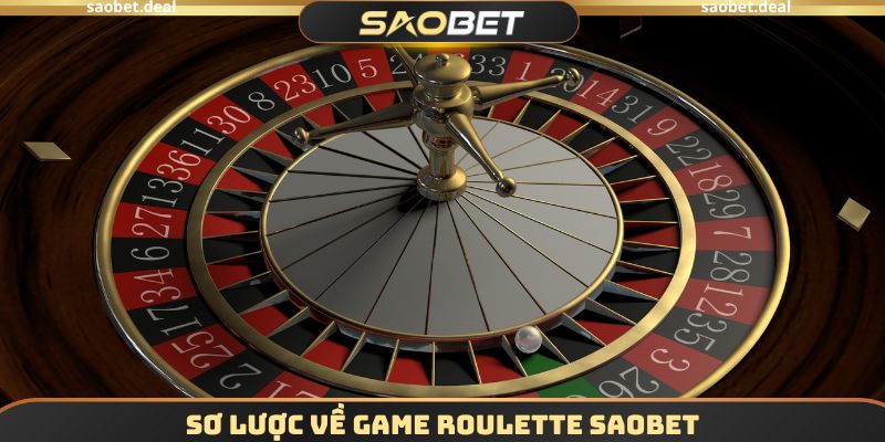 Sơ lược về game Roulette SAOBET