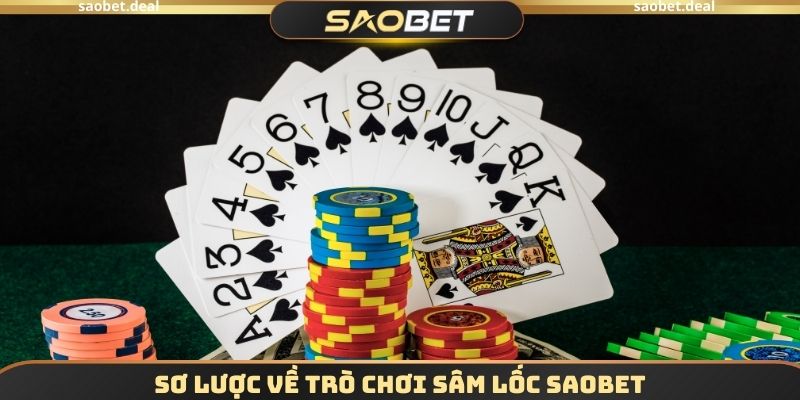 Sơ lược về trò chơi Sâm lốc SAOBET