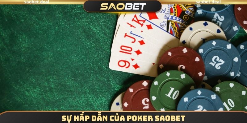Sự hấp dẫn của Poker SAOBET