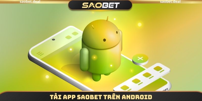 Tải app SAOBET trên Android