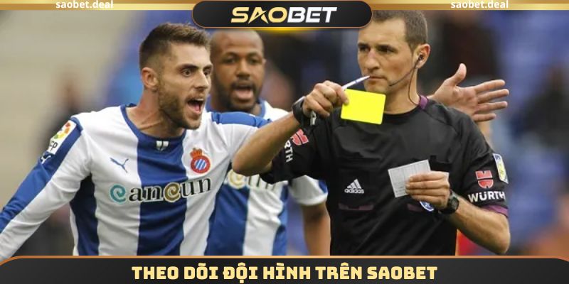 Theo dõi đội hình trên SAOBET