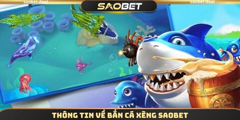 Thông tin về Bắn cá xèng SAOBET