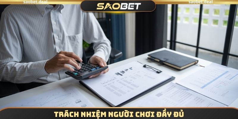 Trách Nhiệm Người Chơi SAOBET - Nghĩa Vụ Cần Phải Hoàn Thành 2 Trách nhiệm người chơi đầy đủ