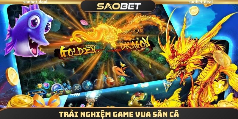 Trải nghiệm game Vua săn cá